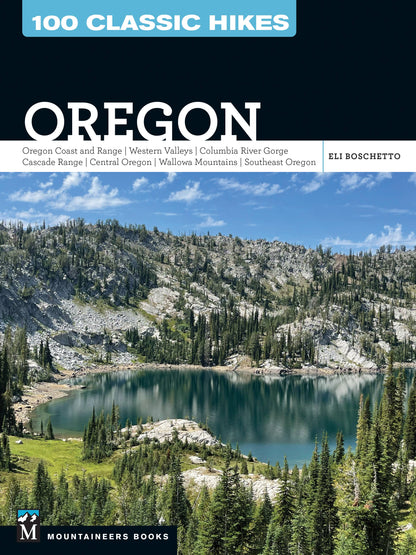 Mountaineers Books - 100 Classic Hikes: Oregon