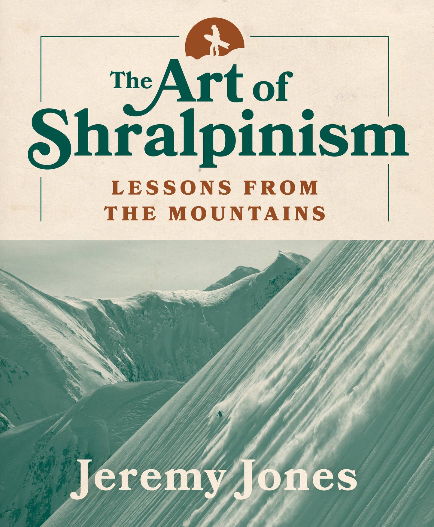 Jeremy Jones - The Art of Shralpinism