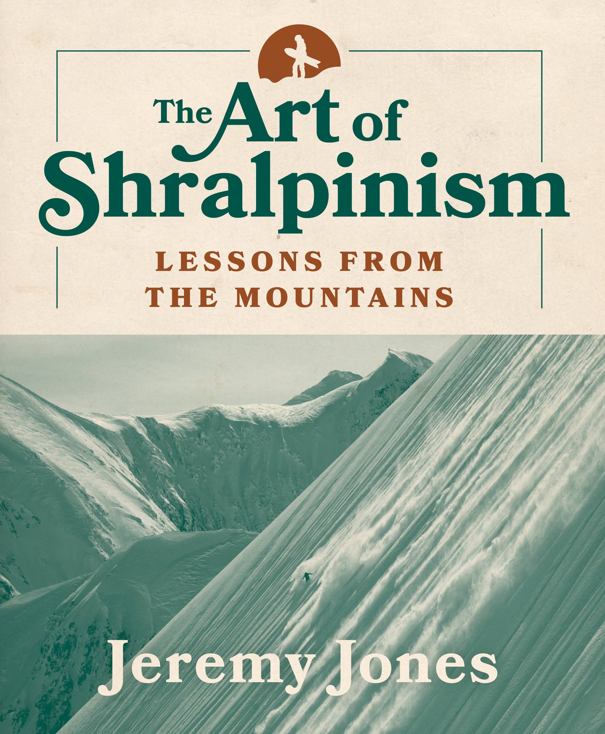 Jeremy Jones - The Art of Shralpinism-Goodwynn'sGoodwynn's